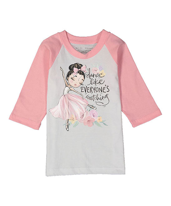 Dance Like Everyone is Watching Pink Raglan Tee for girls