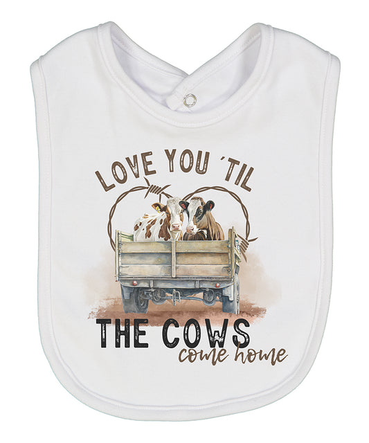 Love you till the Cows Come Home Bib