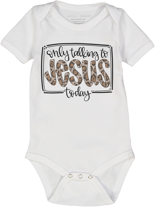 Only Talking to Jesus Today Short Sleeve Onesie