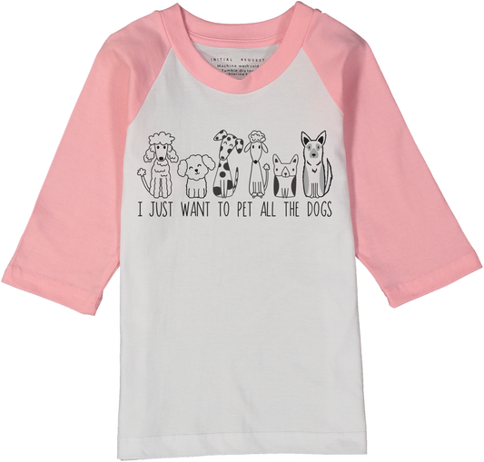 I just Want to Pet all the Dogs Pink Raglan Tee