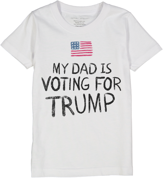 My Dad is Voting for Trump short sleeve Tee Trump Election 2024